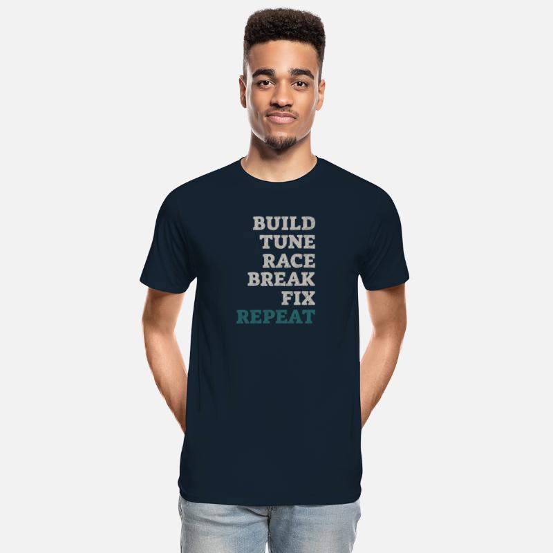 Build It Tune It Race It Break It Fix It Repeat