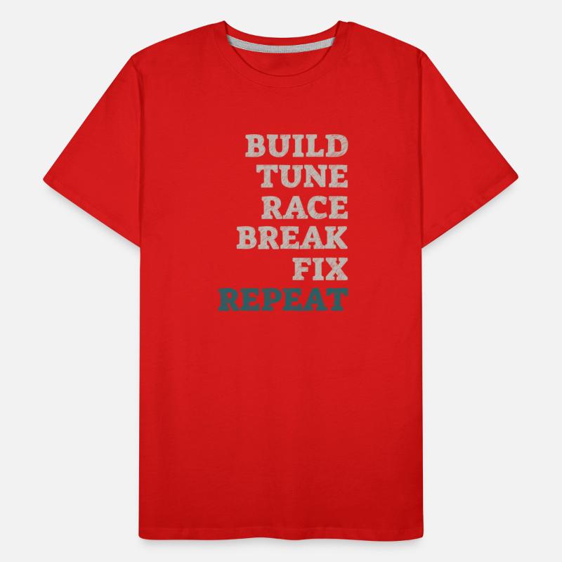 Build It Tune It Race It Break It Fix It Repeat