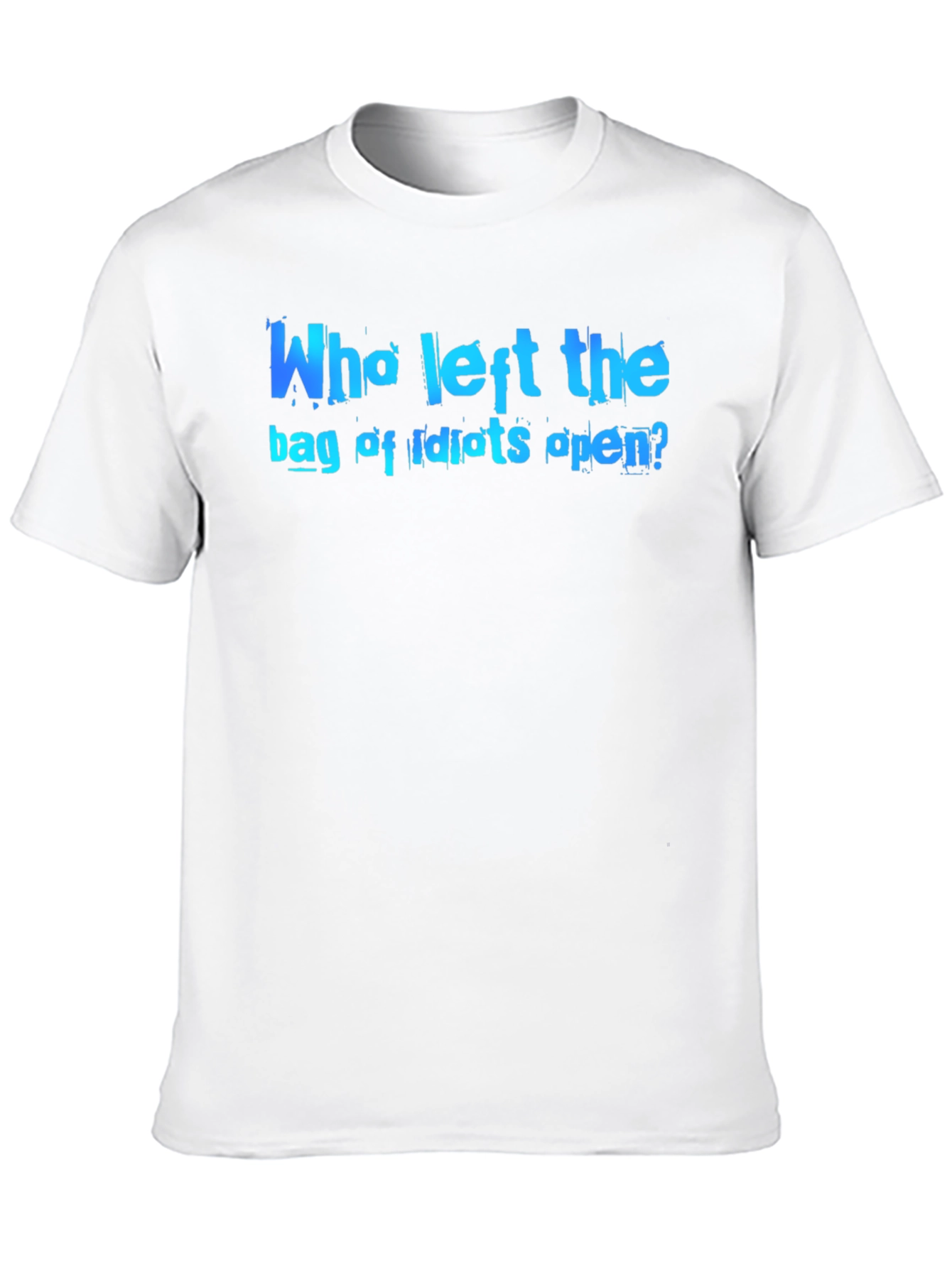 Who Left the Bag of Idiots Open? Graphic T-Shirt