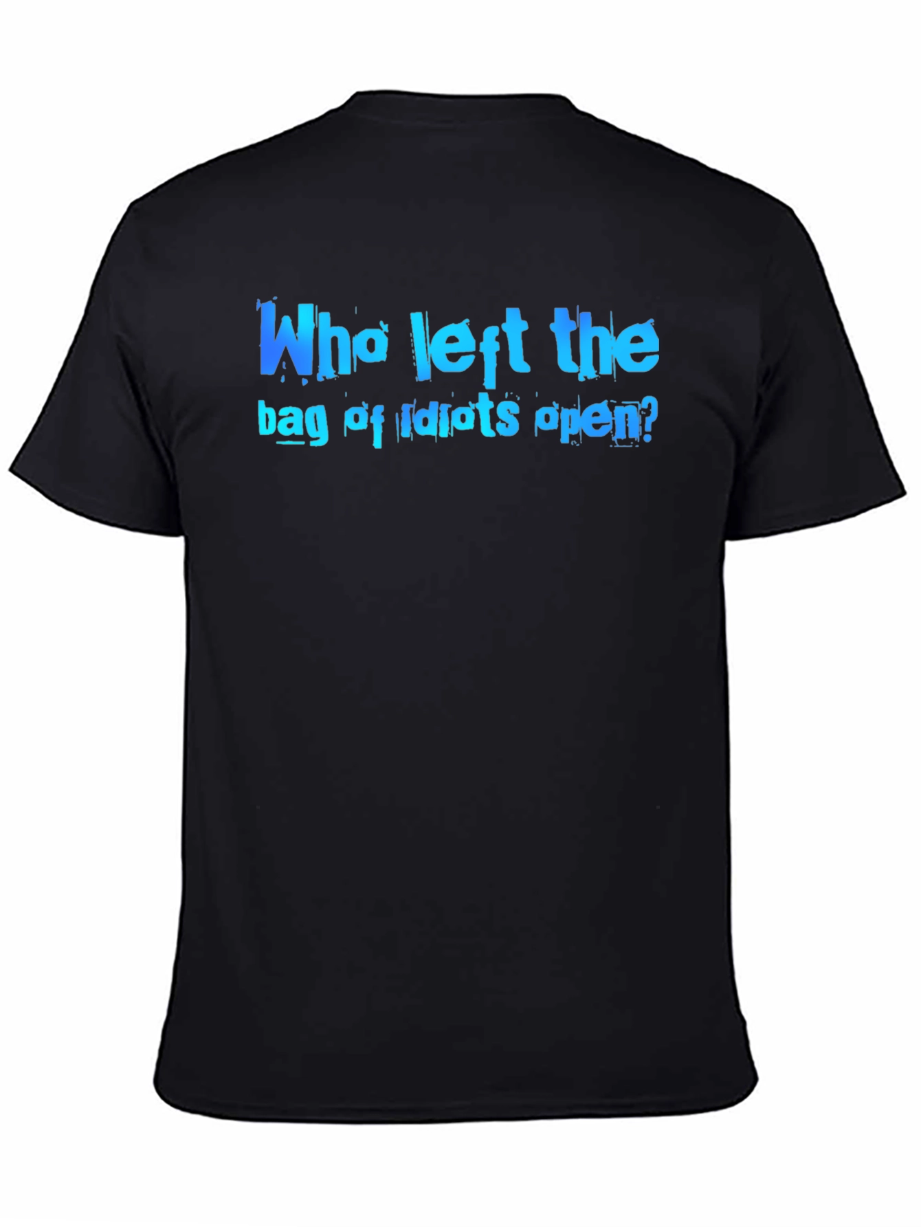 Who Left the Bag of Idiots Open? Graphic T-Shirt