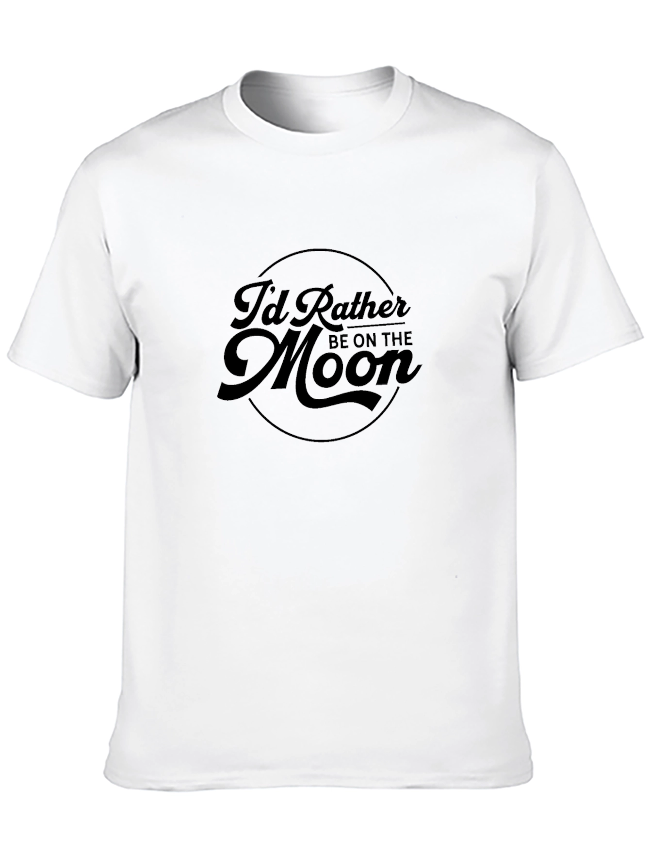 Id Rather Be On The Moon T-Shirt