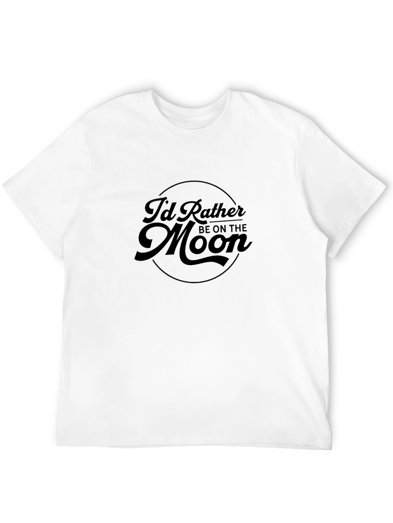 Id Rather Be On The Moon T-Shirt
