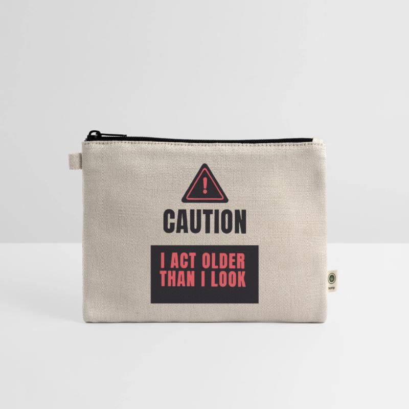 Caution I Act Older Than I Look