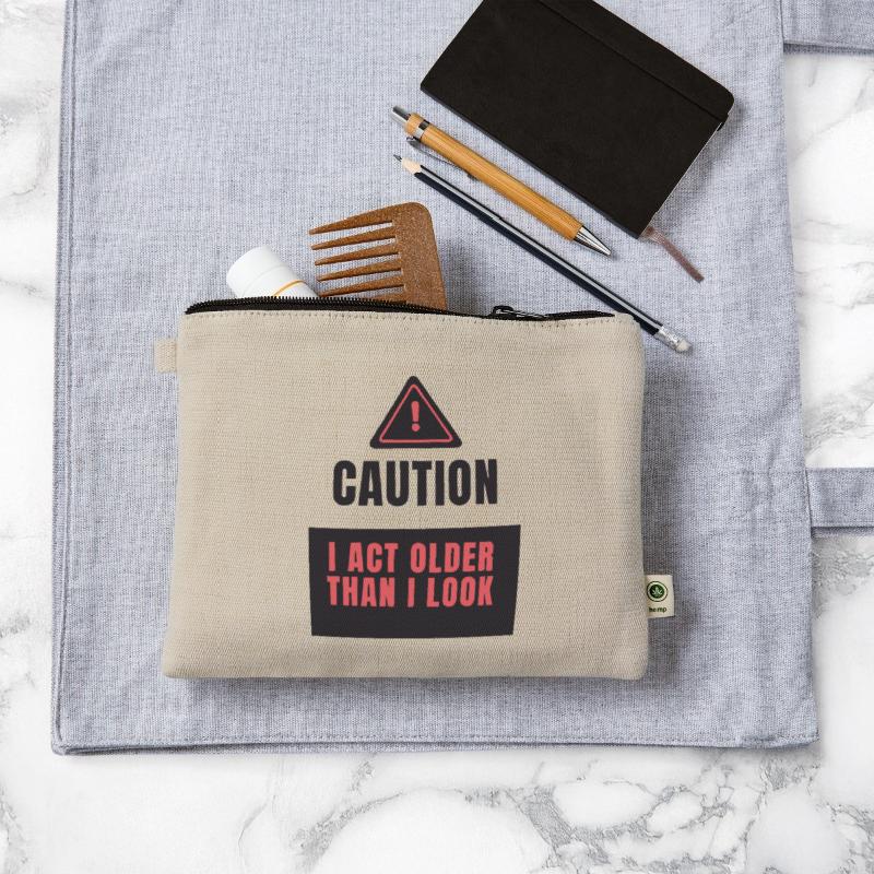 Caution I Act Older Than I Look