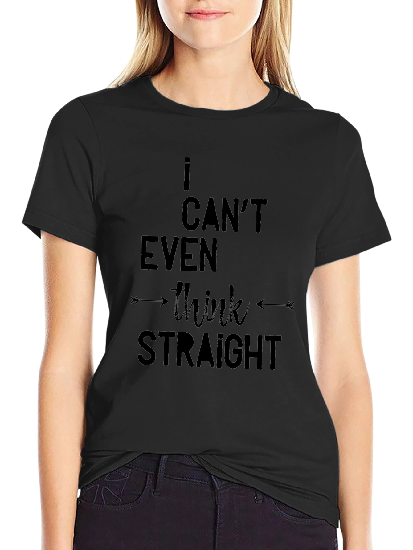 I Cant Even Think Straight - Black T-Shirt