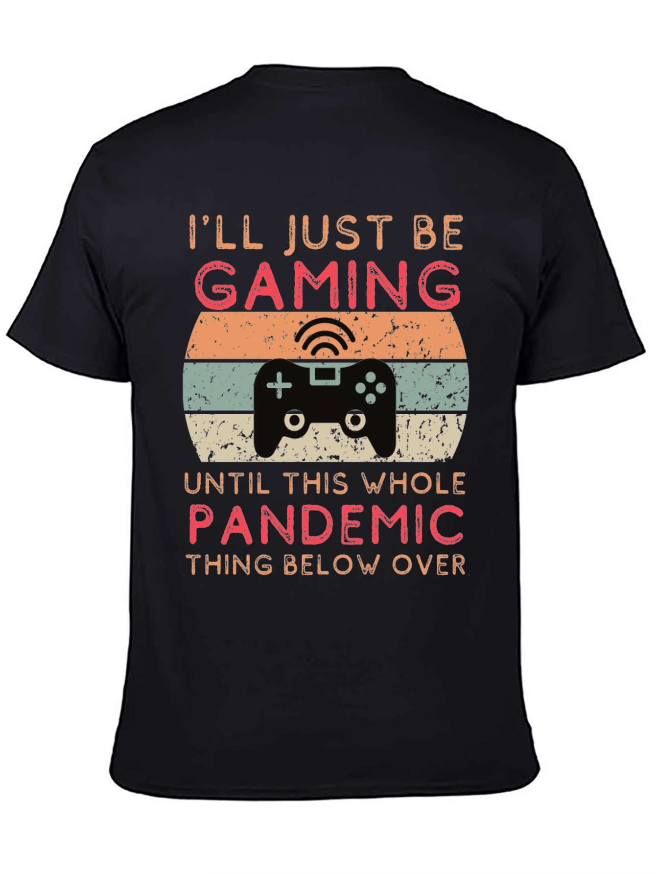 Gaming Through the Pandemic T-Shirt