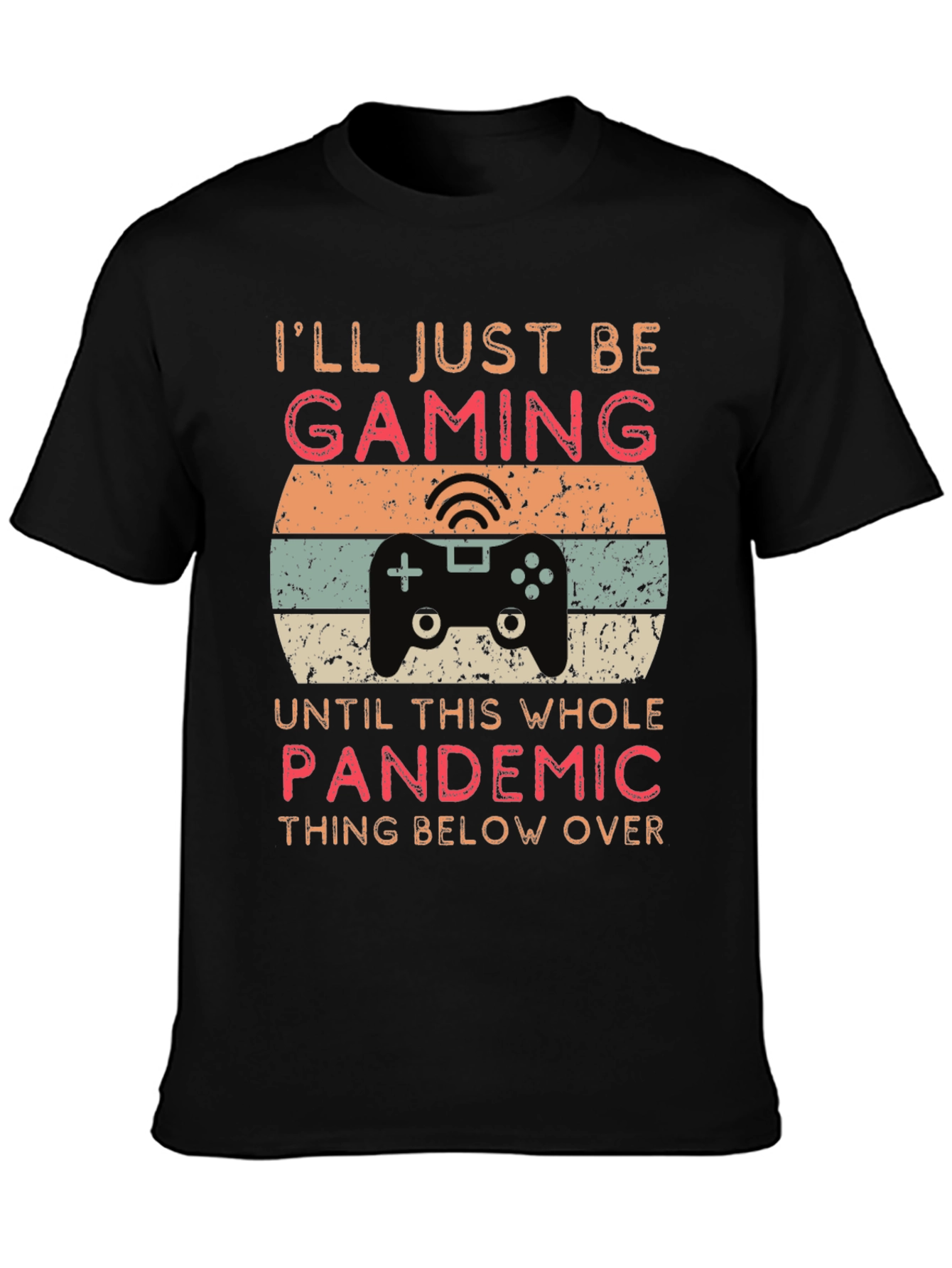 Gaming Through the Pandemic T-Shirt