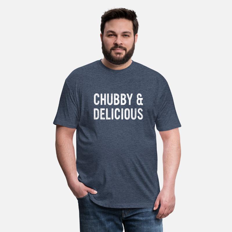 Chubby & Delicious Funny Apparel