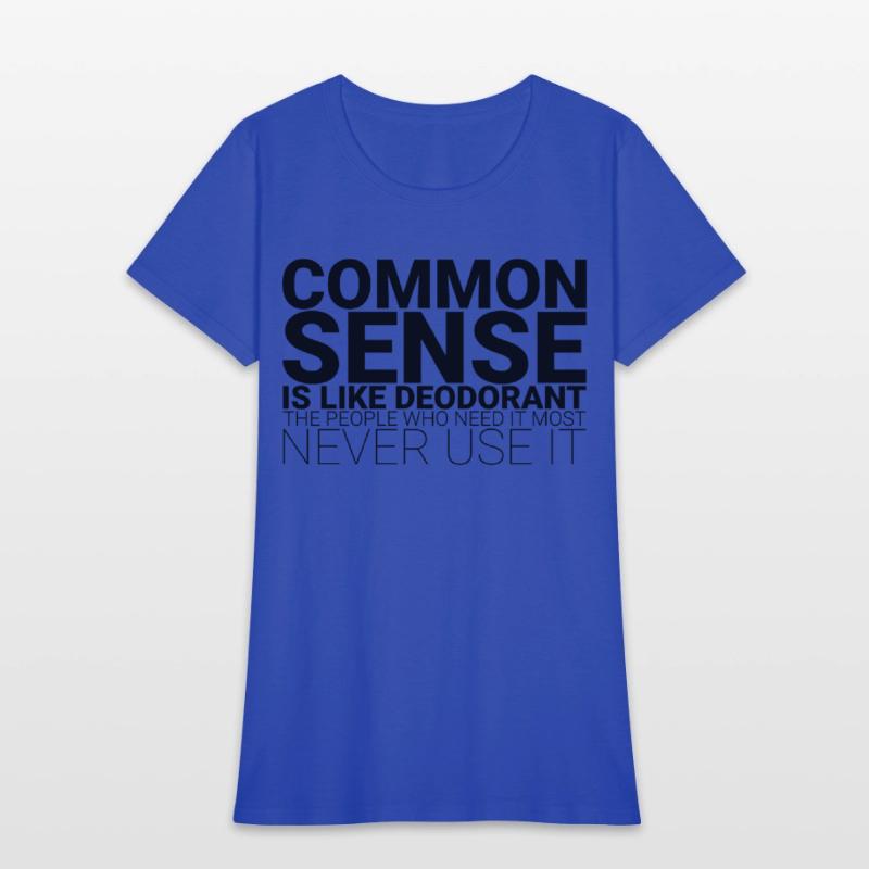 Common Sense Is Like Deodorant 1
