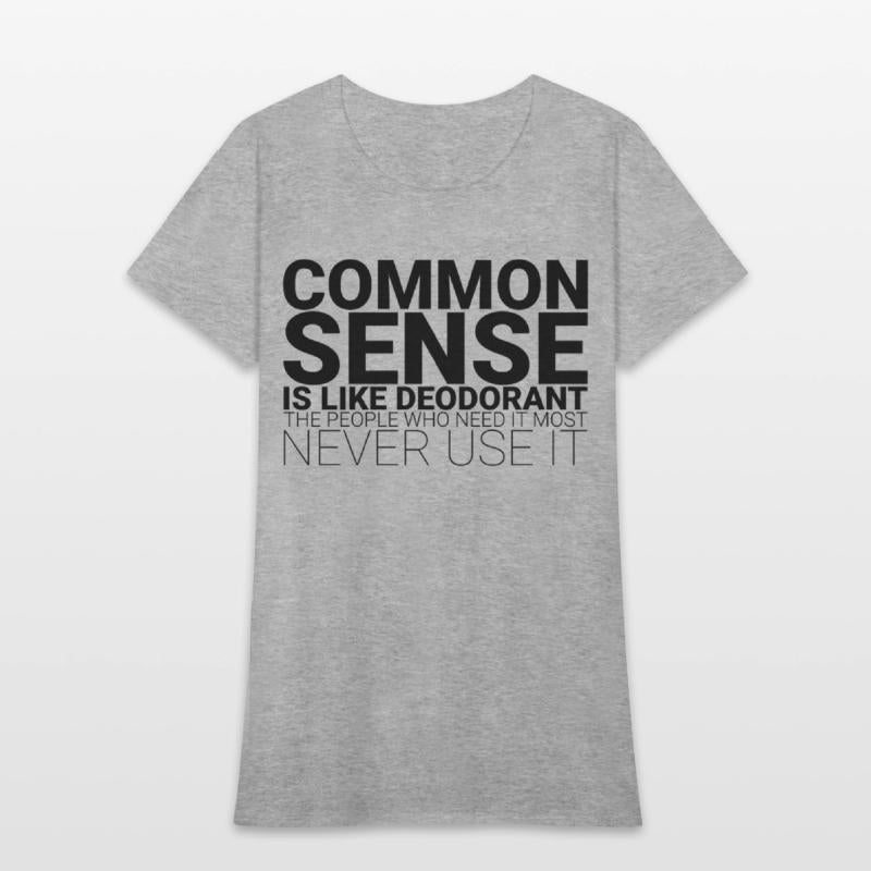 Common Sense Is Like Deodorant 1