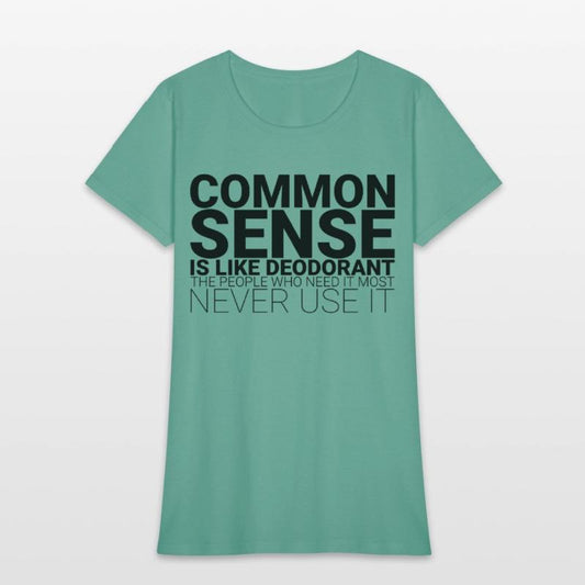 Common Sense Is Like Deodorant 1