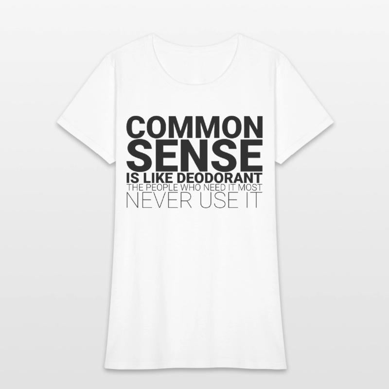 Common Sense Is Like Deodorant 1