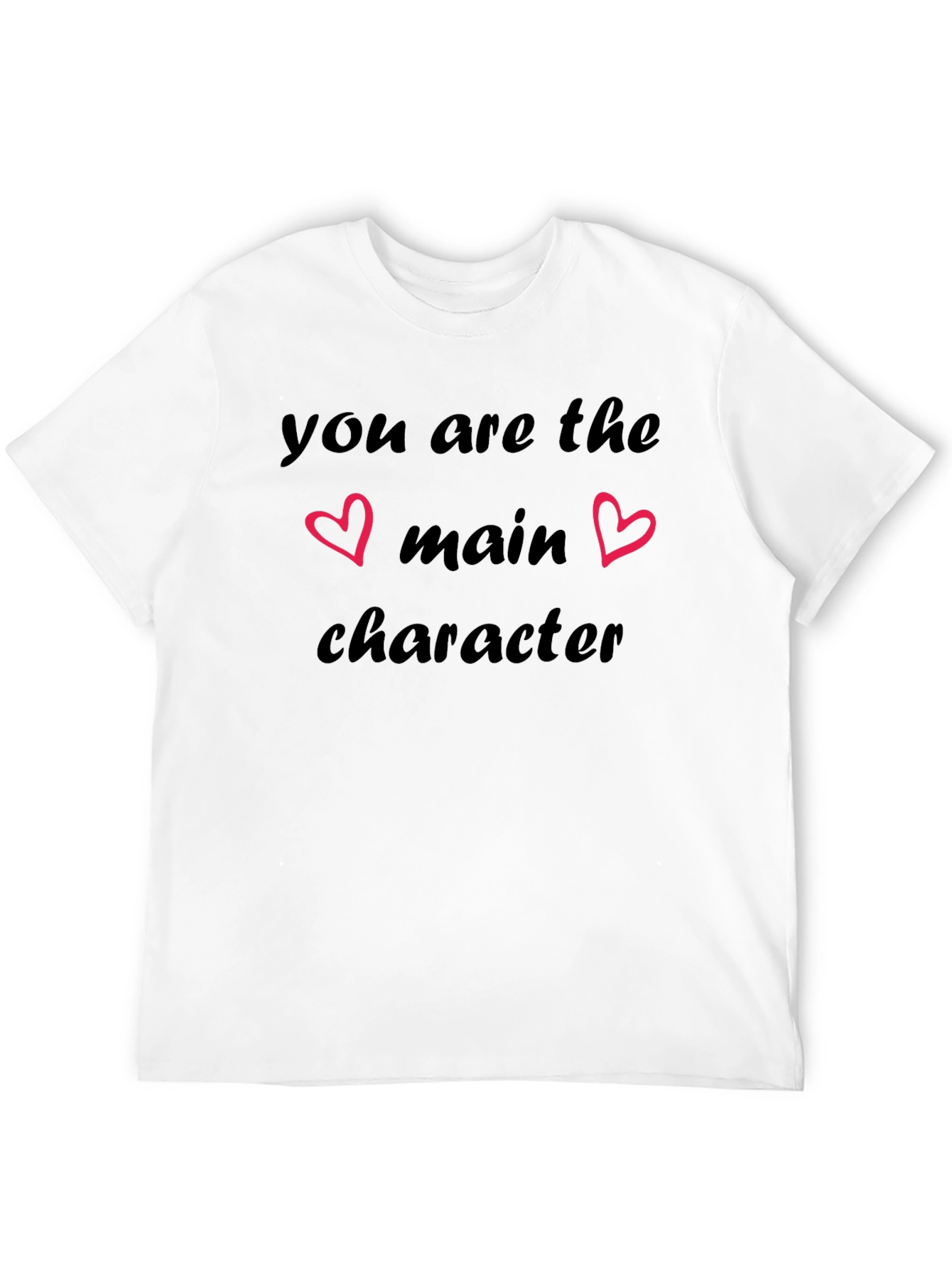 You are the Main Character T-Shirt