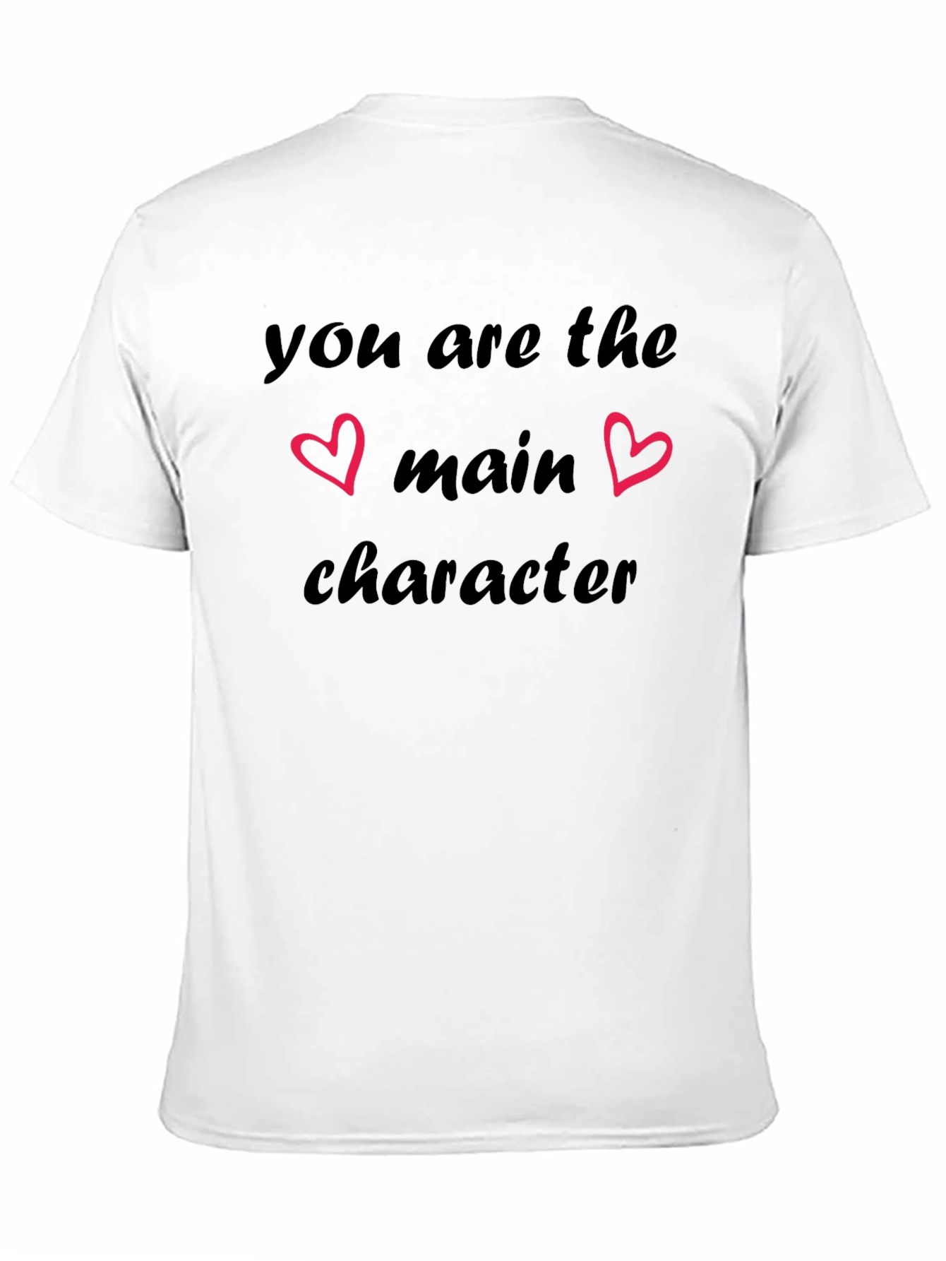 You are the Main Character T-Shirt