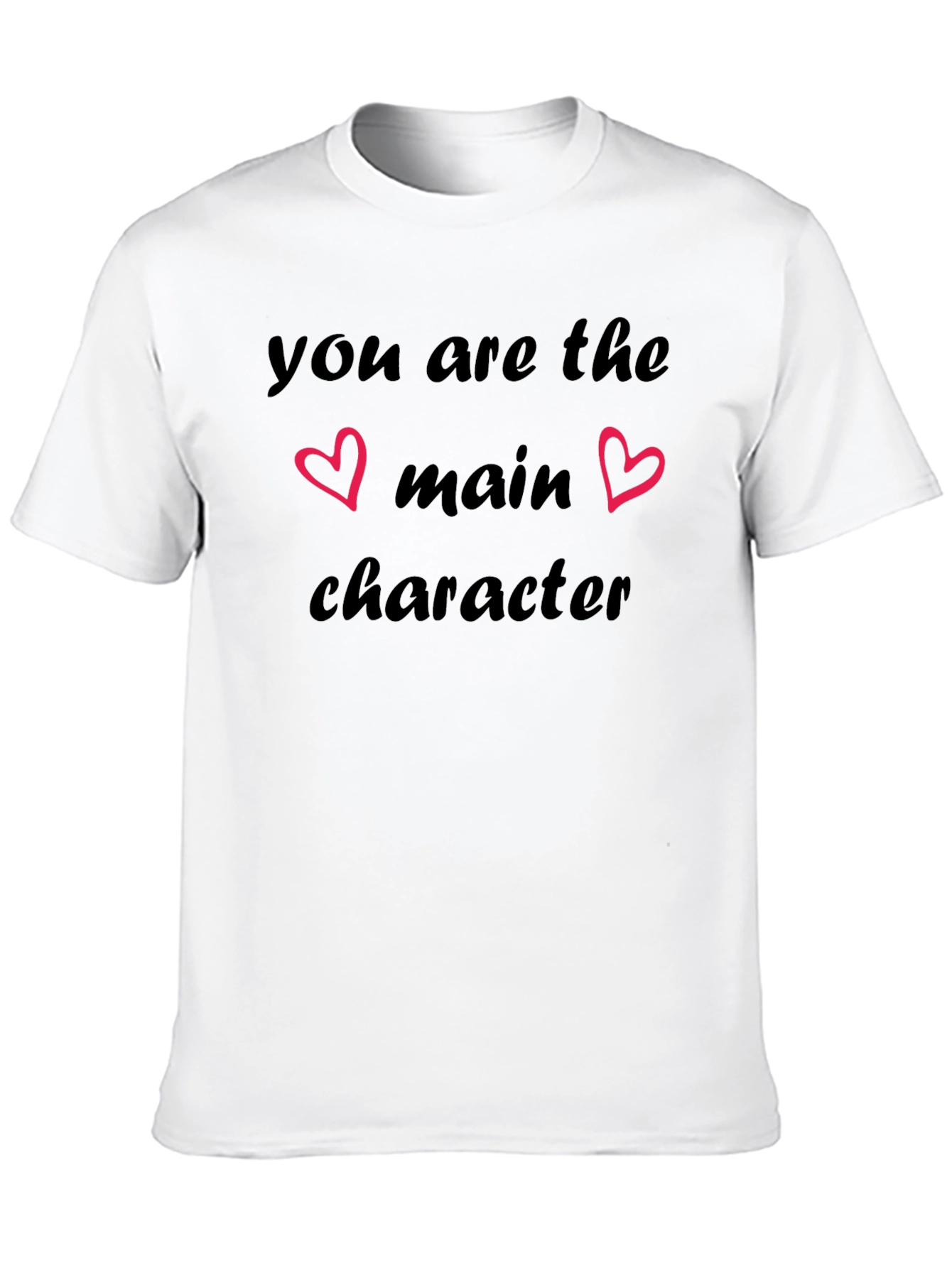 You are the Main Character T-Shirt