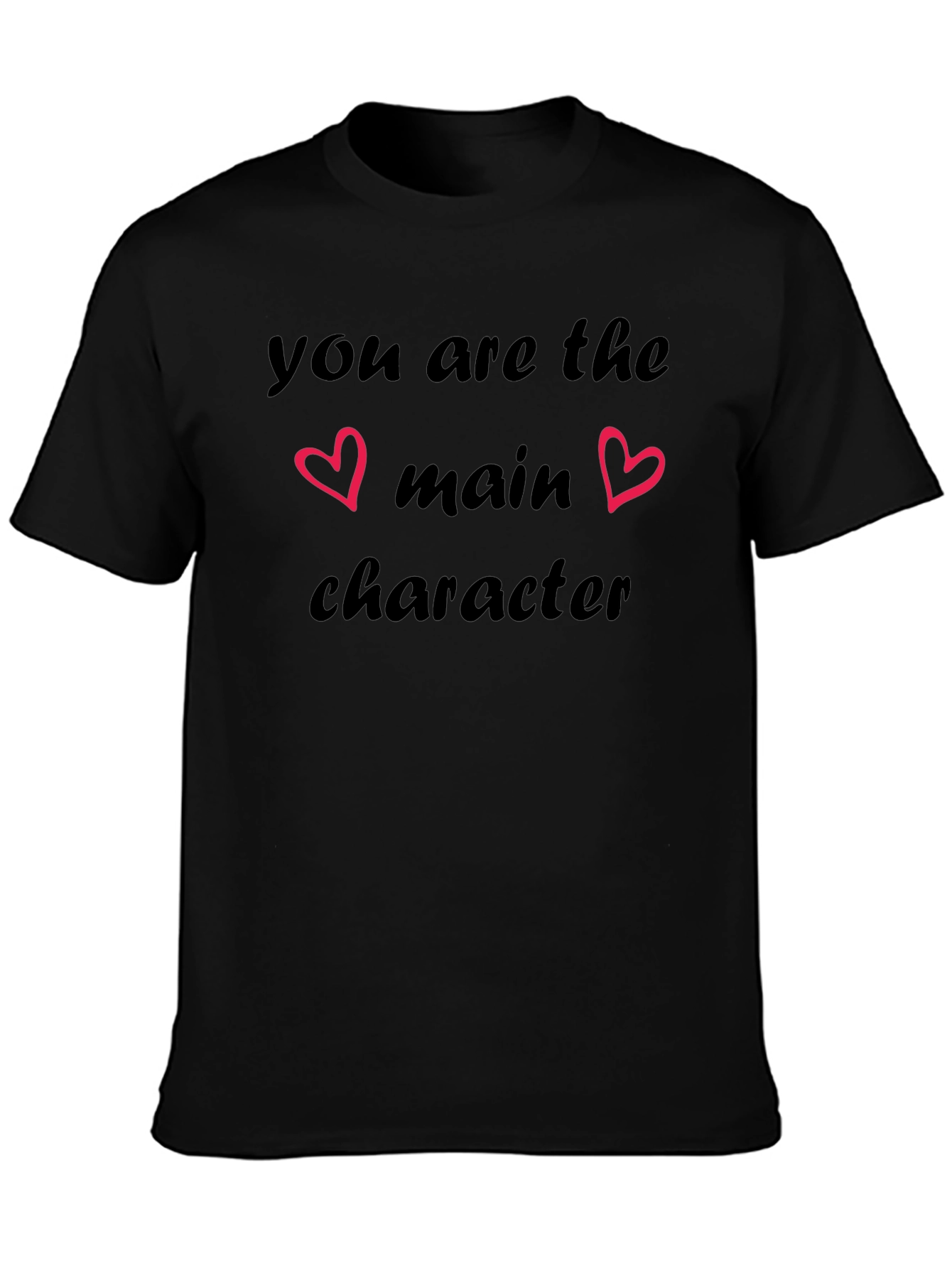 You are the Main Character T-Shirt