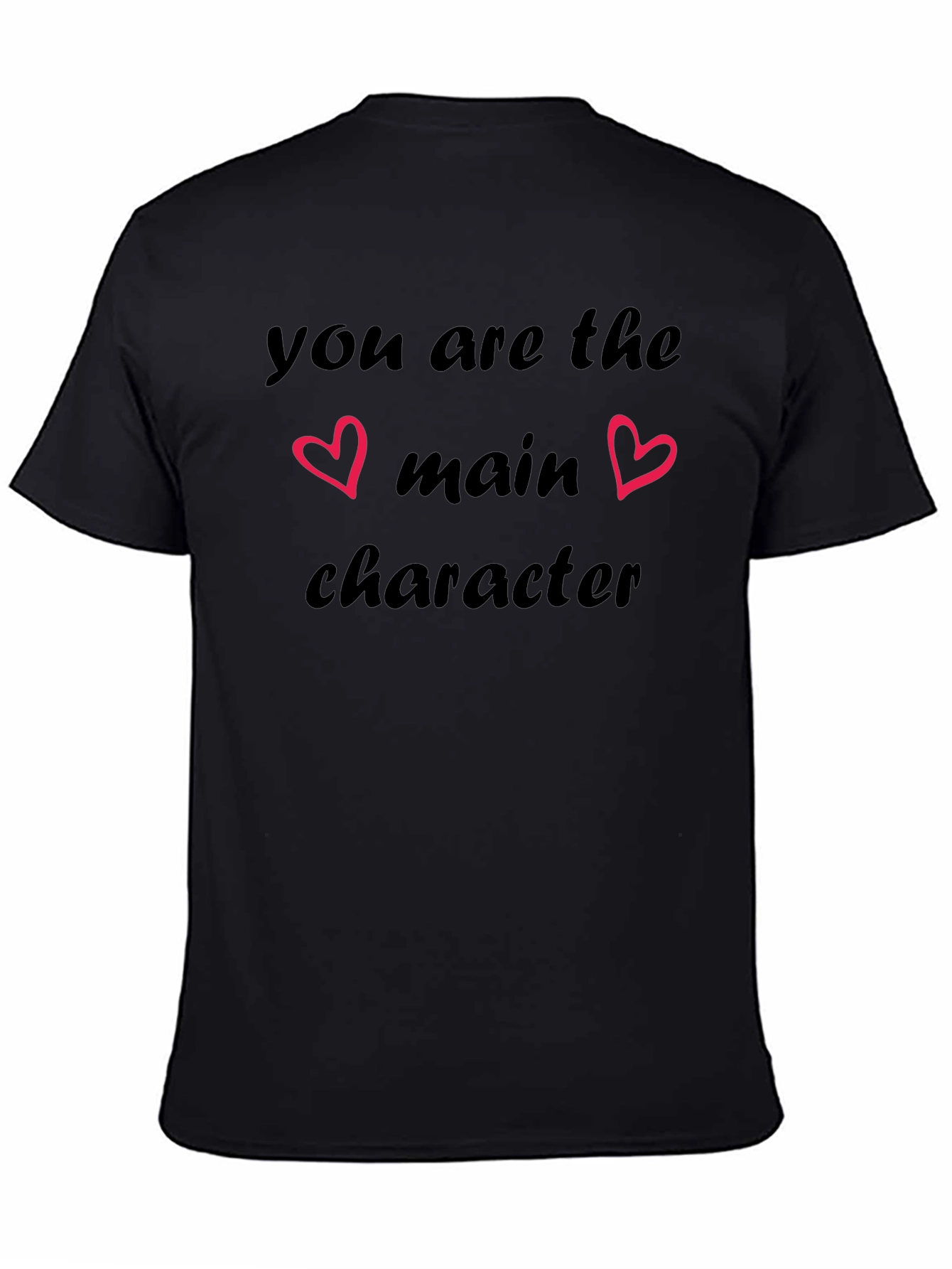 You are the Main Character T-Shirt