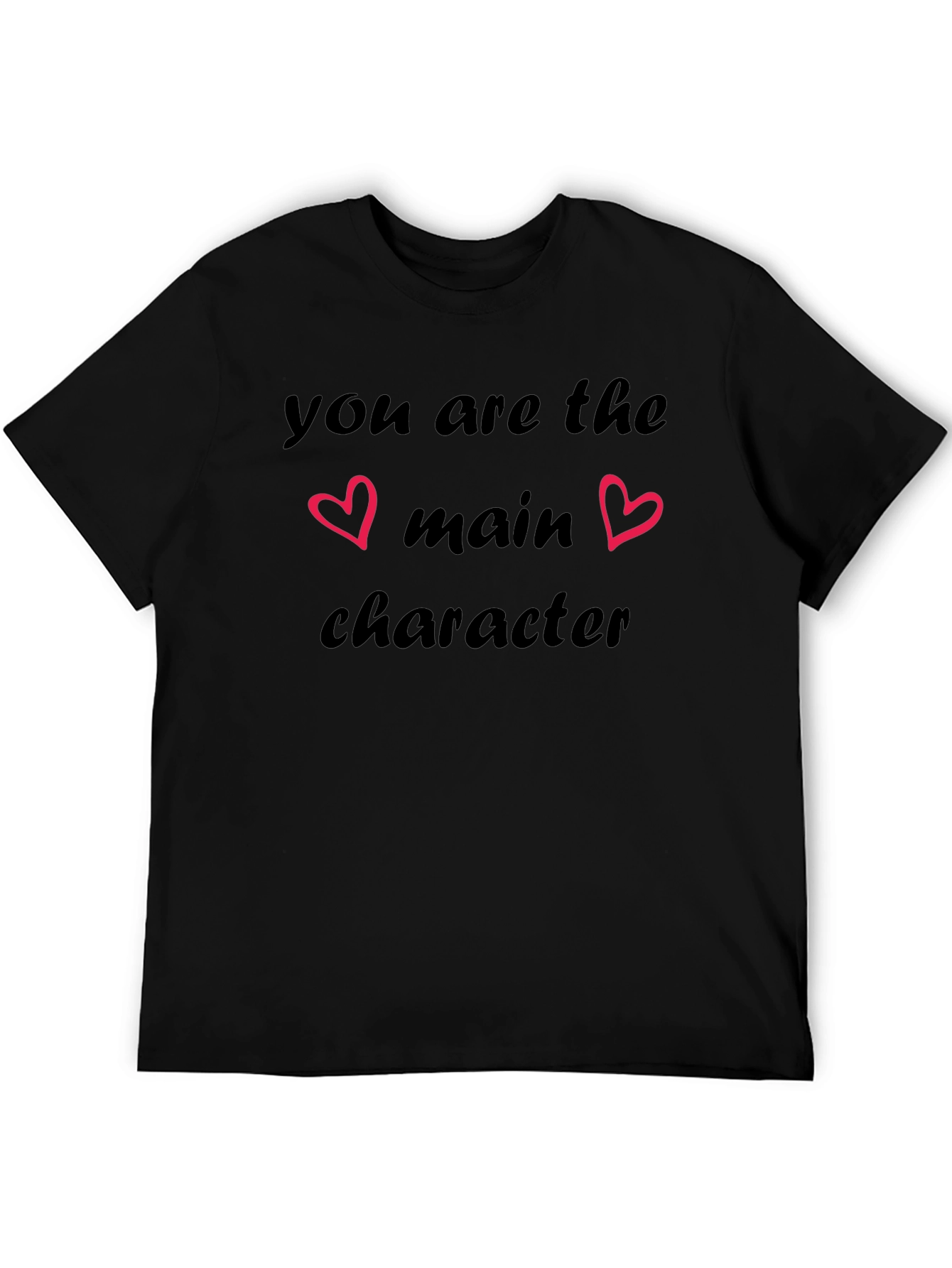 You are the Main Character T-Shirt