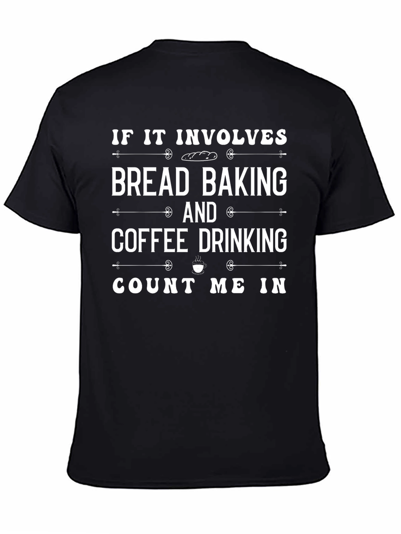 Bread Baking & Coffee Drinking T-Shirt