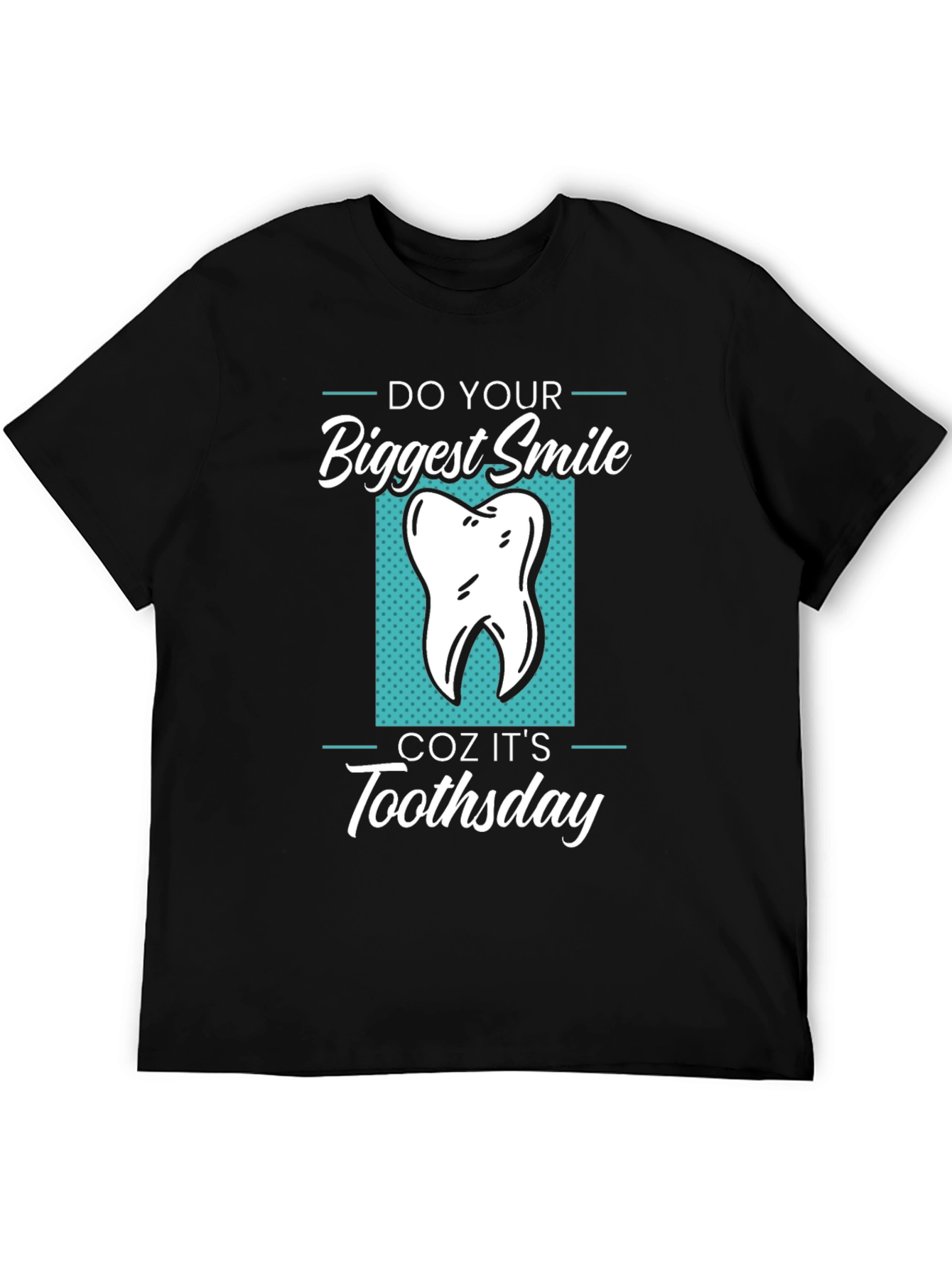 Funny Tooth T-Shirt - Do Your Biggest Smile Toothstay