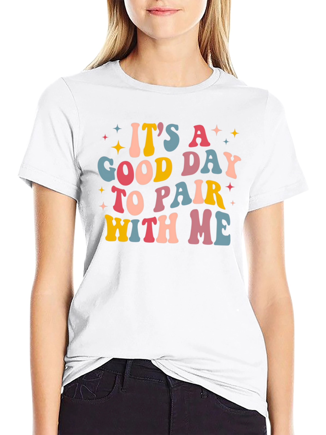 Its A Good Day To Pair With Me Tee