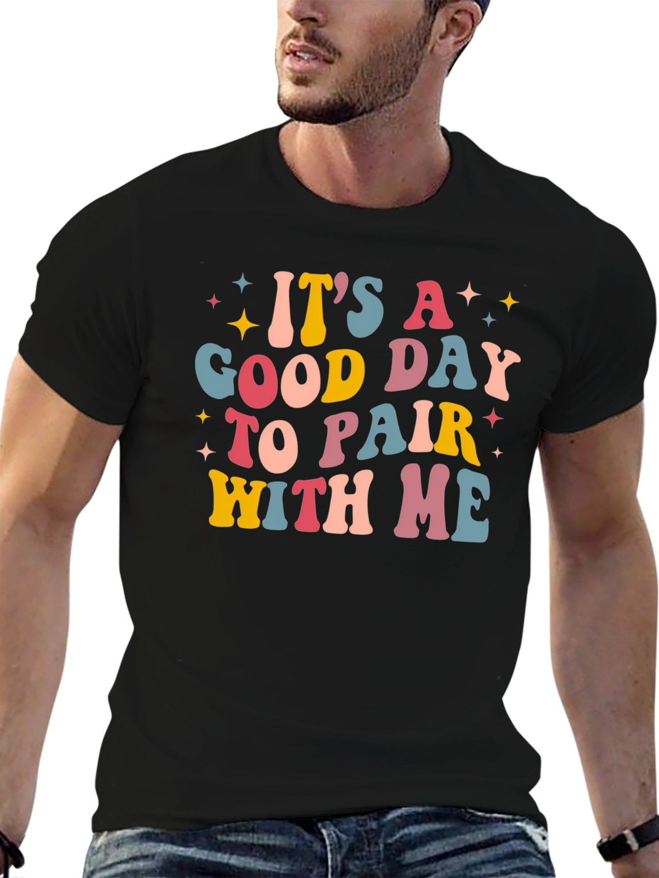 Its A Good Day To Pair With Me Tee