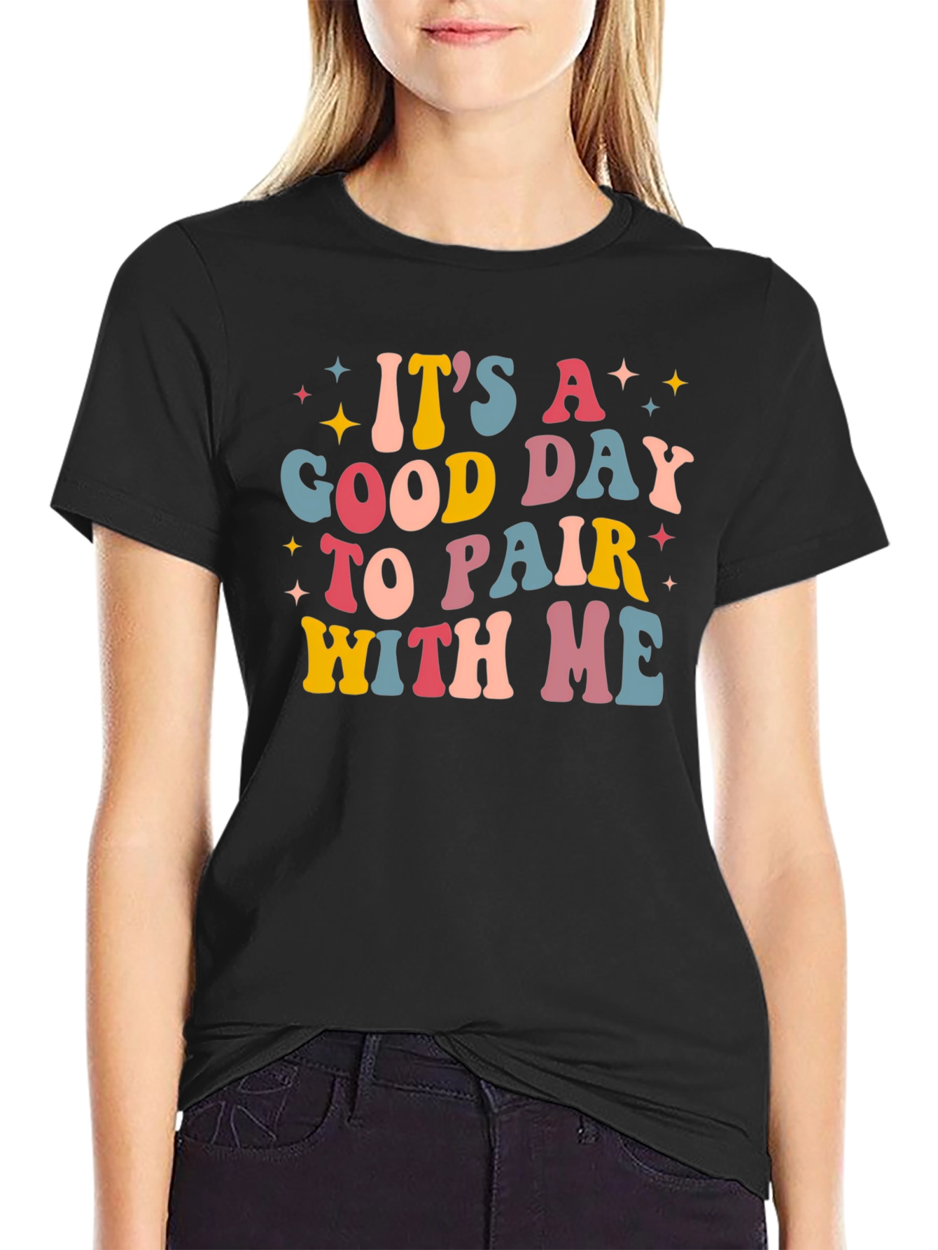Its A Good Day To Pair With Me Tee
