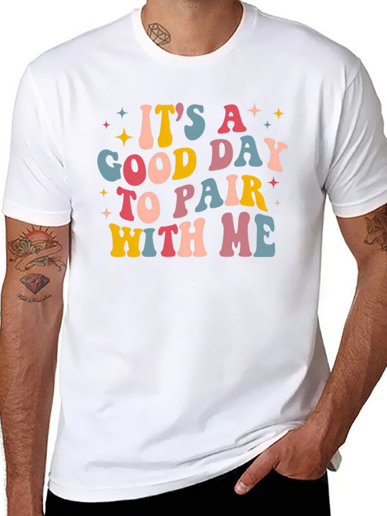 Its A Good Day To Pair With Me Tee