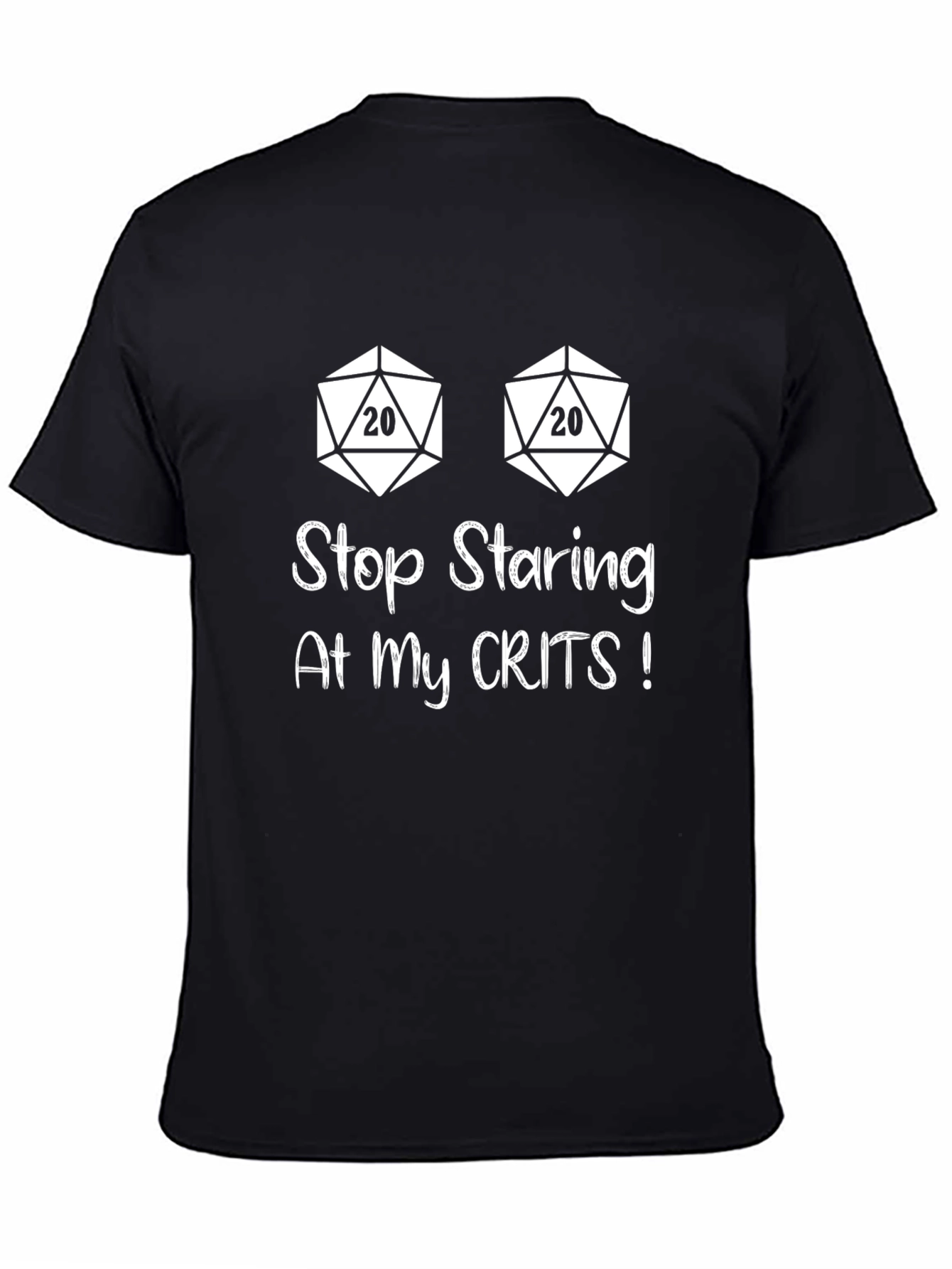 Stop Staring Crits T-Shirt: Dungeons & Dragons