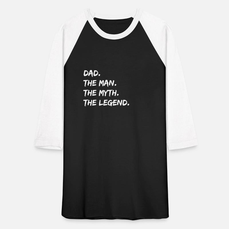 Dad. The Man. The Myth. The Legend.