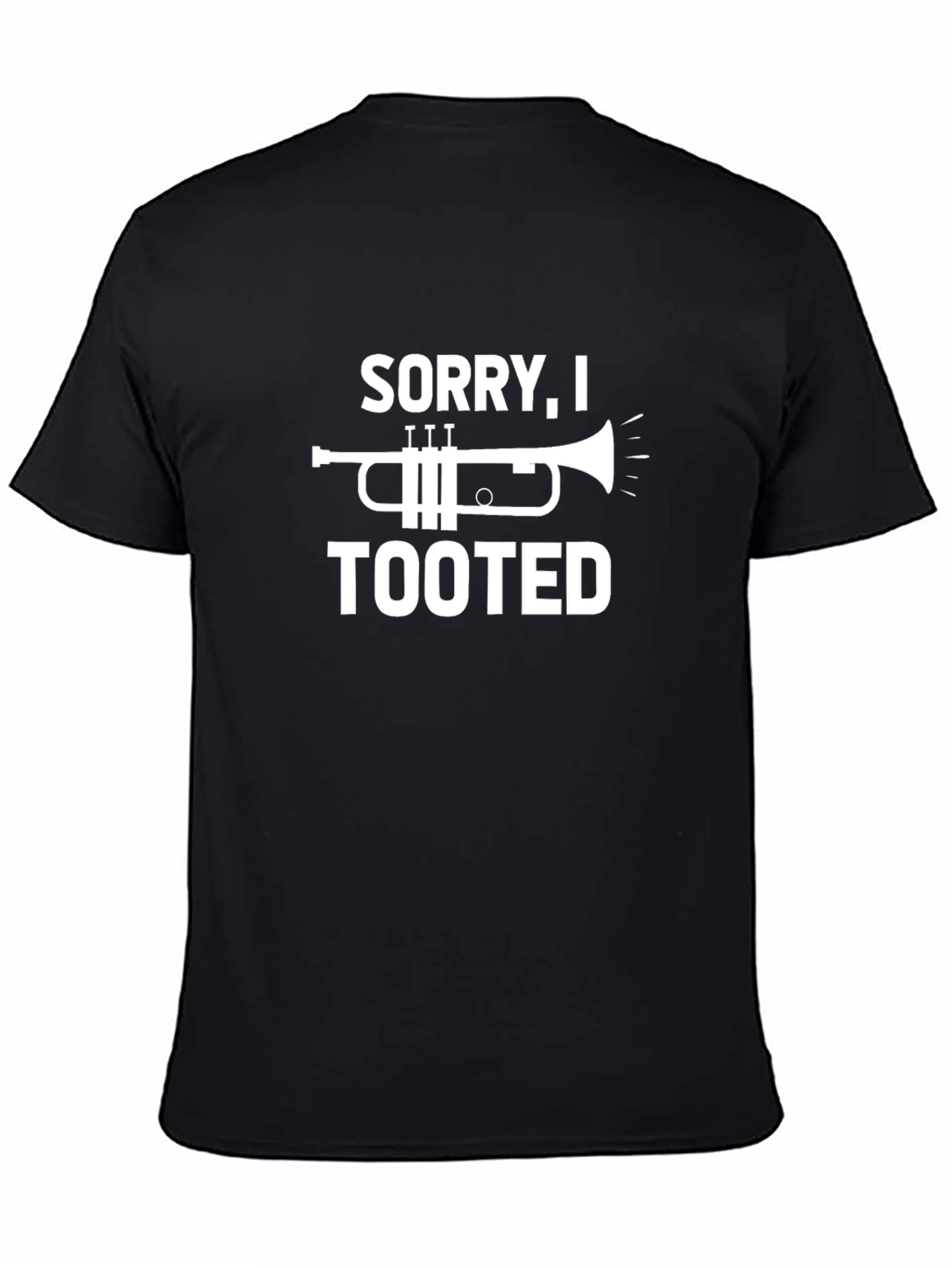 Sorry I Tooted Trumpet Humor T-Shirt