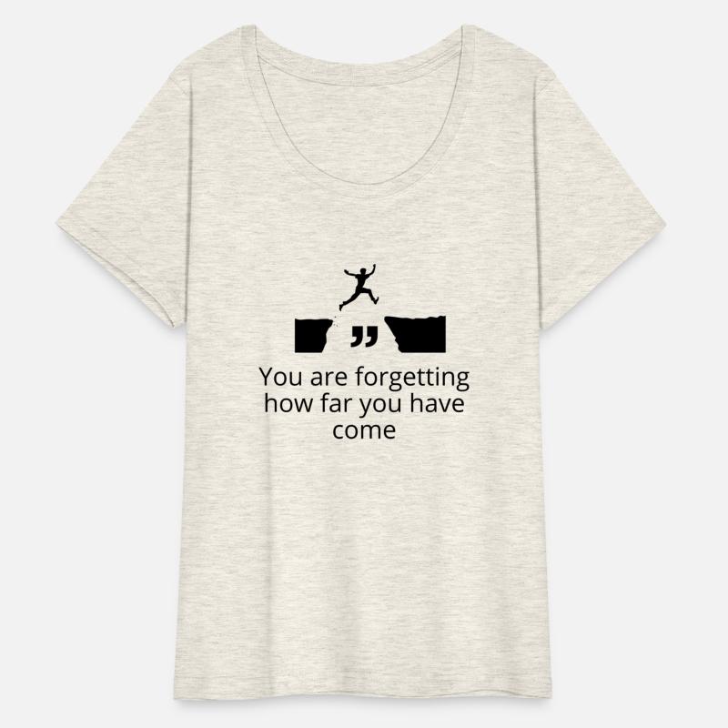 DESIGNyou are forgetting how far you have come