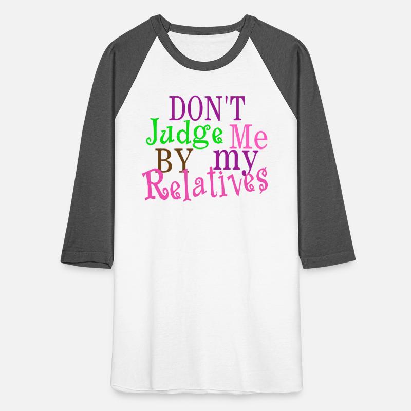 Don't Judge Me by My Relatives