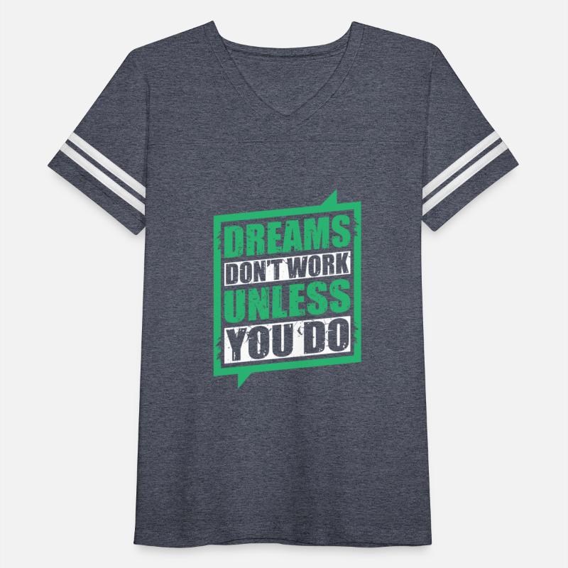 Dream Don't Work Unless You Do