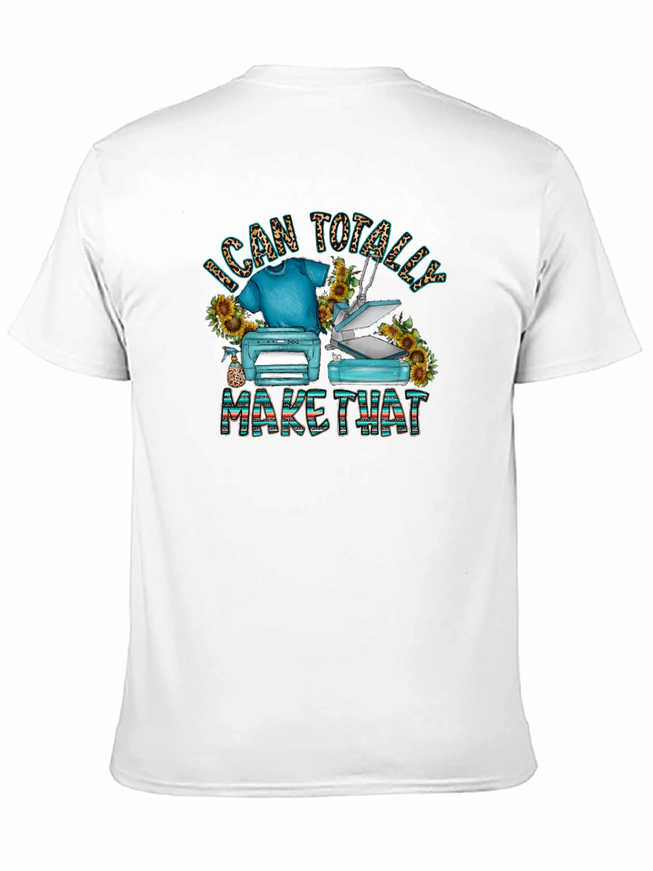 I Can Totally Make That Graphic T-Shirt