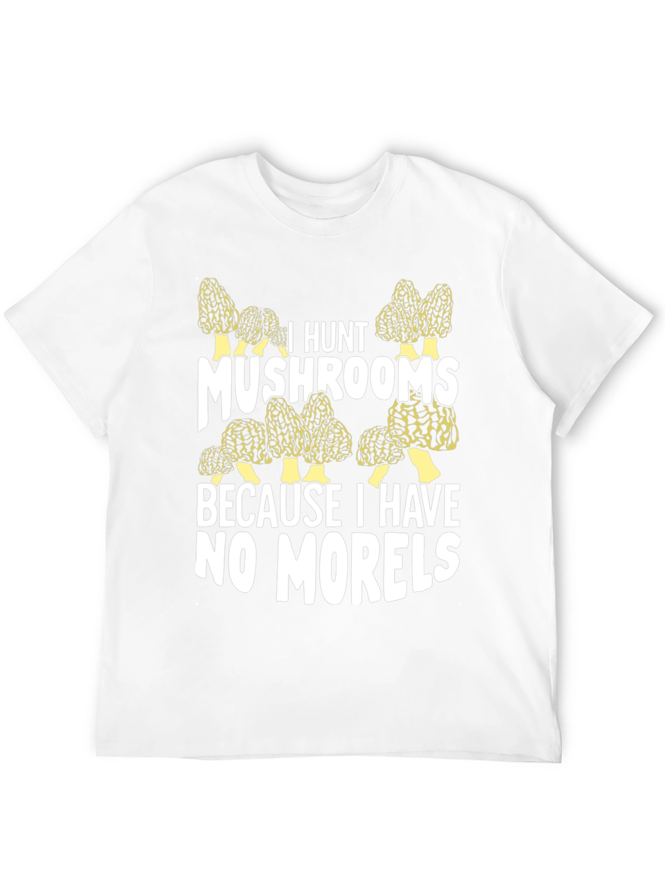 Mushroom Hunting T-Shirt - No Morels