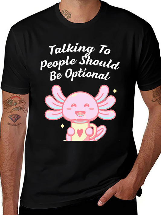 Talking To People Axolotl T-Shirt