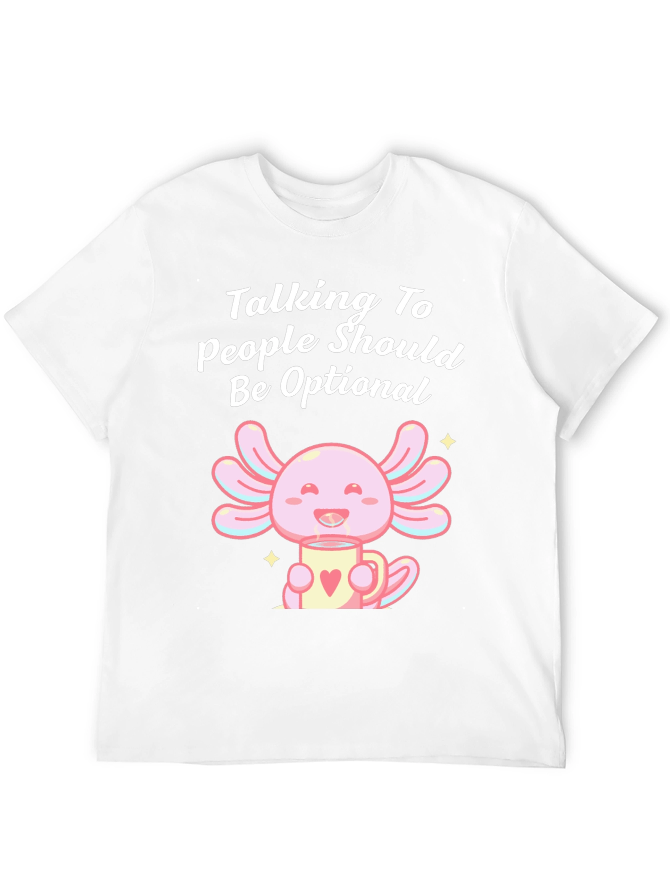Talking To People Axolotl T-Shirt