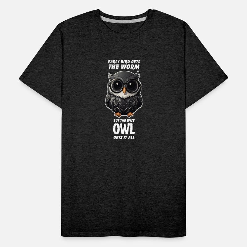 Early Bird Gets The Worm But The Wise Owl Gets All