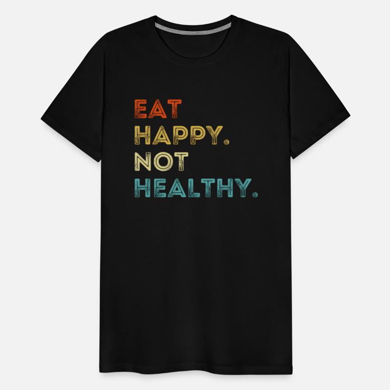 Eat Happy Not Healthy