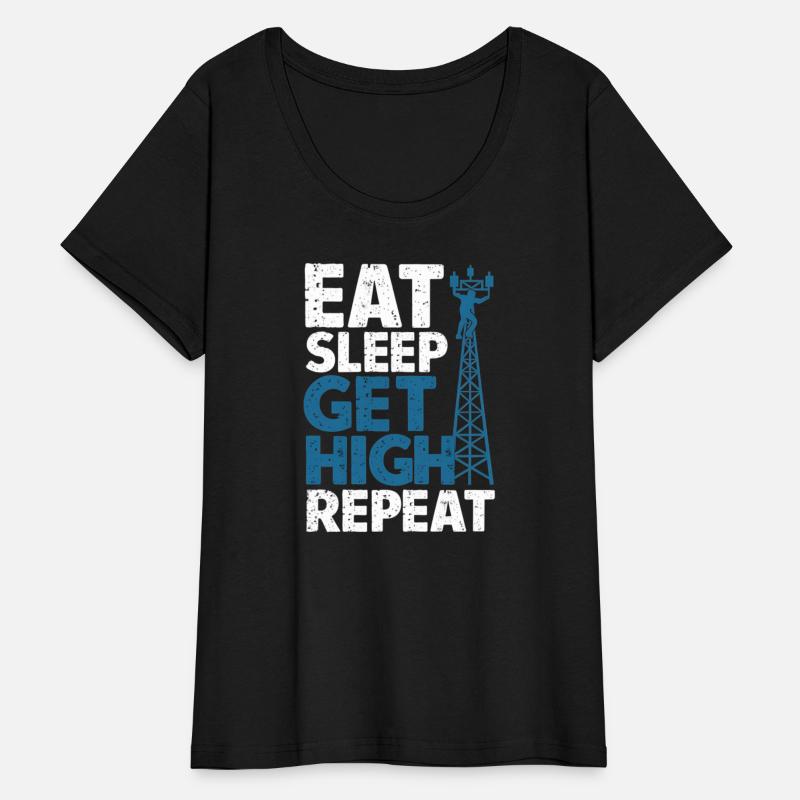 Eat Sleep Get High Repeat Tower Climber Technician