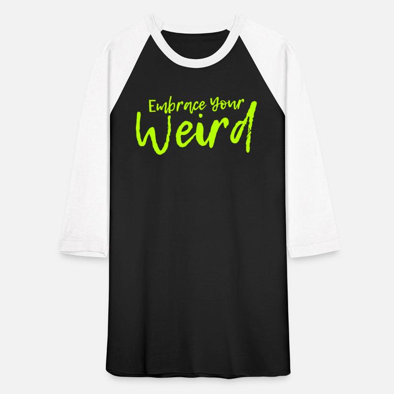 Embrace Your Weird