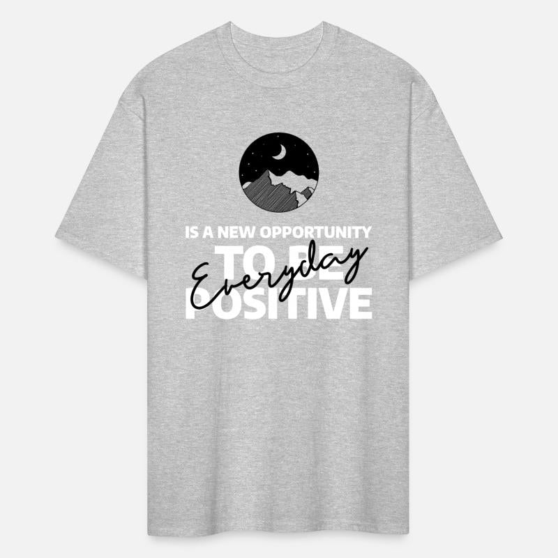 Everyday is a new opportunity to be positive