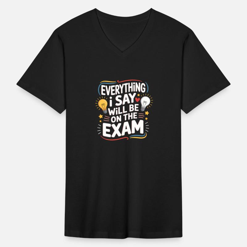 Everything I Say Will Be On The Exam Quote