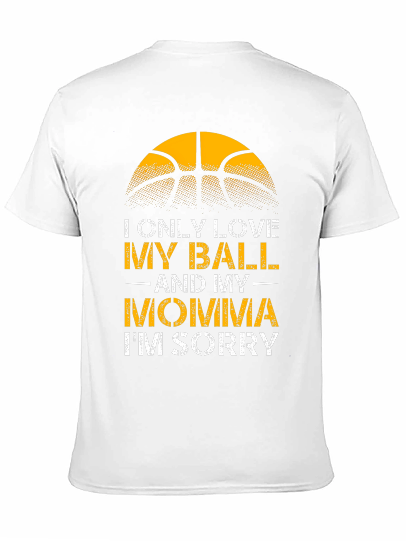 I Only Love My Ball and My Momma T-Shirt