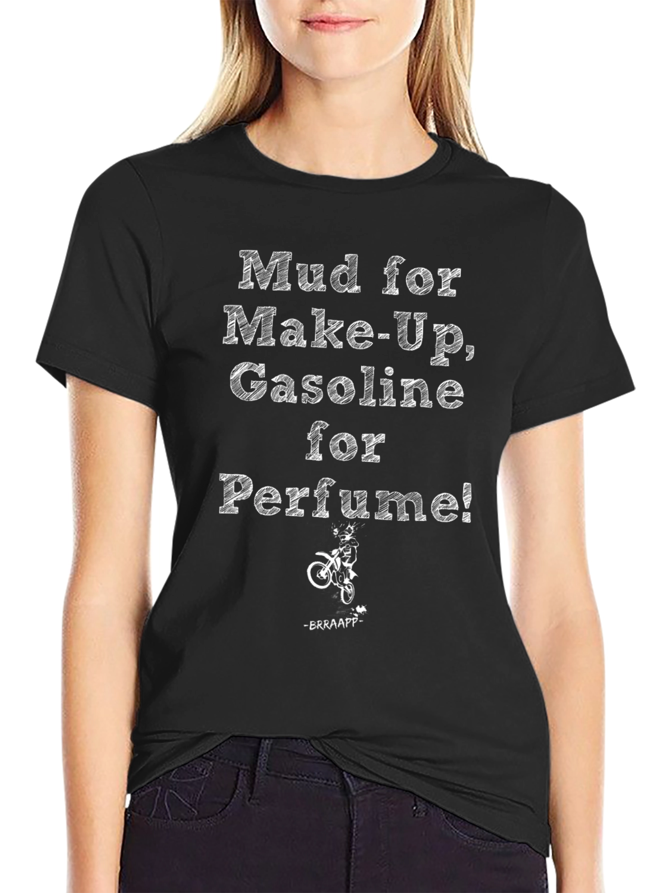 Mud for Makeup Gasoline for Perfume T-Shirt