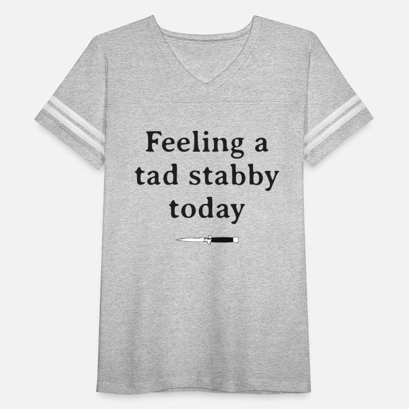 Feeling a Tad Stabby Today Funny Dark Humor