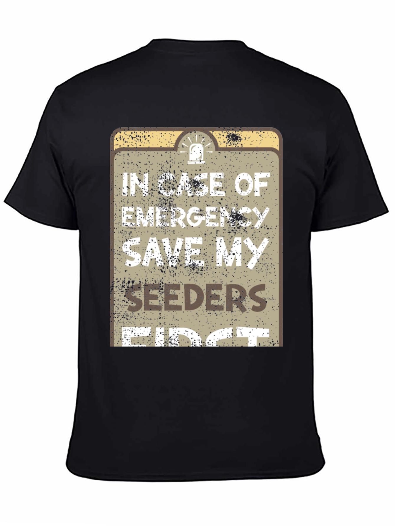 Emergency Save My Seeders First T-Shirt
