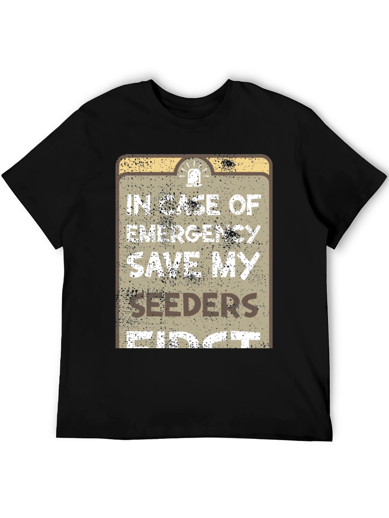 Emergency Save My Seeders First T-Shirt