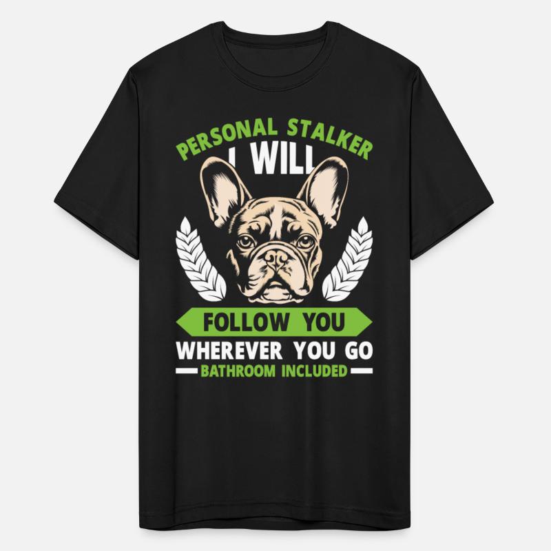 French Bulldog Funny PERSONAL STALKER Frenchie